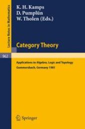 book Category Theory: Applications to Algebra, Logic and Topology Proceedings of the International Conference Held at Gummersbach, July 6–10, 1981