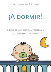 book ¡A dormir!: cómo solucionar el problema del insomnio infantil