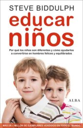 book Educar niños: por qué los niños son diferentes y cómo ayudarlos a ser personas felices y equilibradas