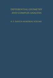 book Differential Geometry and Complex Analysis: A Volume Dedicated to the Memory of Harry Ernest Rauch