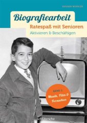 book Biografiearbeit - Ratespaß mit Senioren Aktivieren & Beschäftigen. Band 1: Musik, Film & Fernsehen