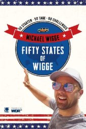 book Fifty States of Wigge 50 Staaten, 50 Tage, 50 Challenges