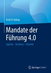 book Mandate der Führung 4.0 : Agilität – Resilienz – Vitalität