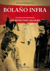 book Bolaño Infra: 1975-1977. Los años que inspiraron los detectives salvajes