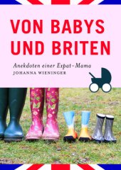 book Von Babys und Briten Anekdoten einer Expat-Mama