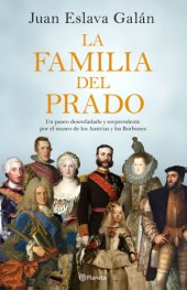 book La familia del Prado: un paseo desenfadado y sorprendente por el museo de los Austria y los Borbones