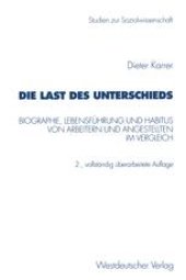 book Die Last des Unterschieds: Biographie, Lebensführung und Habitus von Arbeitern und Angestellten im Vergleich