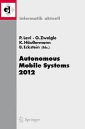 book Autonomous Mobile Systems 2012: 22. Fachgespräch Stuttgart, 26. bis 28. September 2012