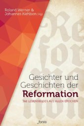 book Gesichter und Geschichten der Reformation: 366 Lebensbilder aus allen Epochen