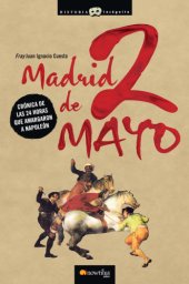 book Madrid 2 de Mayo: crónica de las 24 horas que amargaron Napoleón