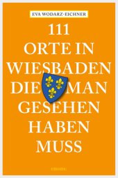 book 111 Orte in Wiesbaden, die man gesehen haben muss