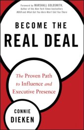 book Become the real deal the proven path to influence and executive presence