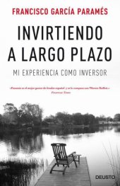 book Invirtiendo a largo plazo: Mi experiencia como inversor