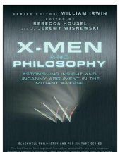 book X-Men and Philosophy Astonishing Insight and Uncanny Argument in the Mutant X-Verse