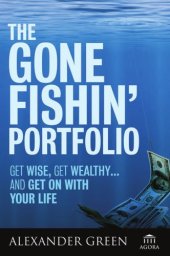 book The gone fishin' portfolio: get wise, get wealthy--and get on with your life