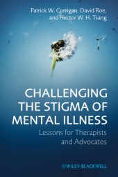 book Challenging the Stigma of Mental Illness: Lessons for Therapists and Advoca