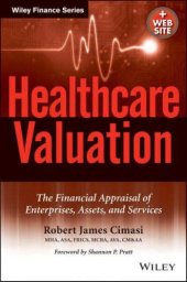 book Healthcare Valuation, The Financial Appraisal of Enterprises, Assets, and Services: 2 Volume Set