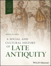 book A Social and Cultural History of Late Antiquity