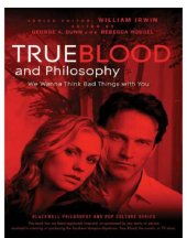 book True blood and philosophy: we want to think bad things with you