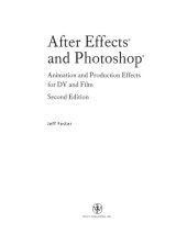 book After Effects® and Photoshop®: Animation and Production Effects for DV and Film