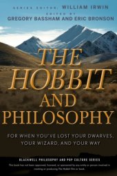 book The Hobbit and philosophy: for when you've lost your dwarves, your wizard, and your way