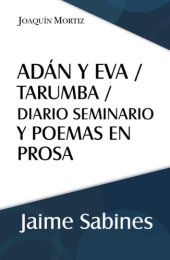 book Adán y Eva ; Tarumba ; Diario semanario y poemas en prosa