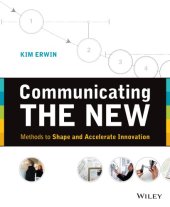 book Communicating the new: how to make the complex, unfamiliar or still-fuzzy understandable to others