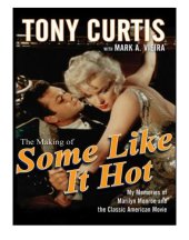 book The making of Some Like It Hot: my memories of Marilyn Monroe and the classic American movie