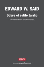 book Sobre el estilo tardío: música y literatura a contracorriente