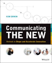 book Communicating the new: how to make the complex, unfamiliar or still-fuzzy understandable to others