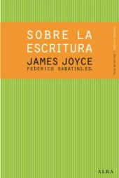 book James Joyce. Sobre la escritura (Guías del escritor/Textos de referencia)