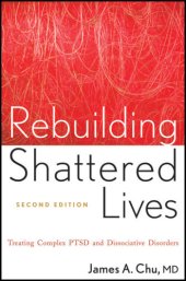 book Rebuilding shattered lives: the responsible treatment of complex post-traumatic and dissociative disorders