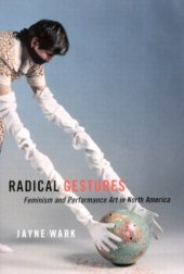 book Radical Gestures: Feminism and Performance Art in North America