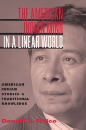 book The American Indian mind in a linear world: American Indian studies and traditional knowledge