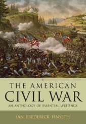 book The American Civil War: an anthology of essential writings