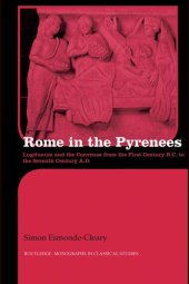 book Rome in the Pyrenees: Lugdunum and the Convenae from the first century B.C. to the seventh century A.D