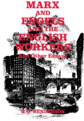 book Marx and Engels and the English Workers: And Other Essays