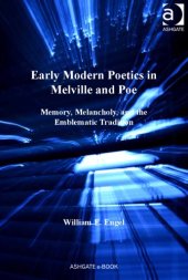 book Early modern poetics in Melville and Poe: memory, melancholy, and the emblematic tradition