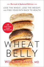 book Wheat belly: lose the wheat, lose the weight, and find your path back to health