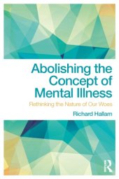 book Abolishing the concept of mental illness: rethinking the nature of our woes