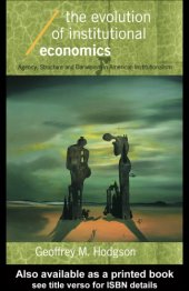 book The evolution of institutional economics: agency, structure, and Darwinism in American institutionalism