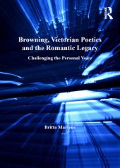 book Browning, Victorian poetics and the romantic legacy: challenging the personal voice