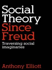 book Social Theory Since Freud Traversing Social Imaginaries