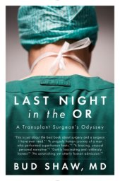 book Last night in the OR: a transplant surgeon's odyssey