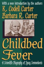 book Childbed fever: a scientific biography of Ignaz Semmelweis, with a new introduction by the authors