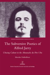 book The subversive poetics of Alfred Jarry: Ubusing culture in the Almanachs de Père Ubu