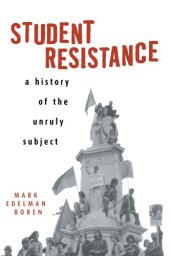 book Student resistance: a history of the unruly subject