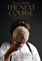 book My last supper: the next course: 50 great chefs and their final meals: portraits, interviews, and recipes