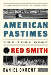 book American Pastimes: The Very Best of Red Smith