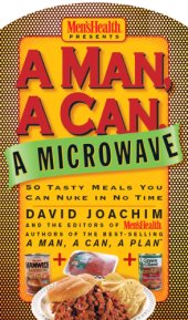 book A man, a can, a microwave: 50 tasty meals you can nuke in no time